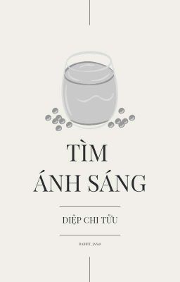 [EDIT] Tìm Ánh Sáng - Diệp Chi Tửu