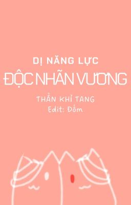 [Edit] Tổng || Dị năng lực Độc Nhãn Vương