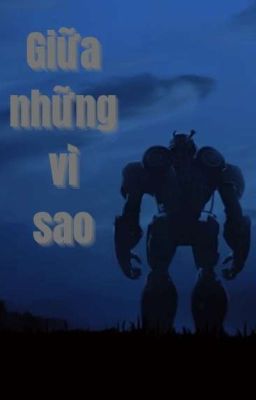 [Edit] [Transformers] Giữa những vì sao