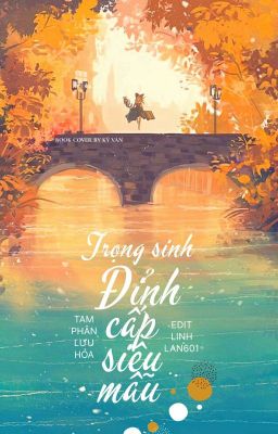 [Edit] Trọng sinh đỉnh cấp siêu mẫu