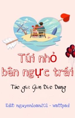 (EDIT) Túi nhỏ bên ngực trái - Giản Diệc Dung