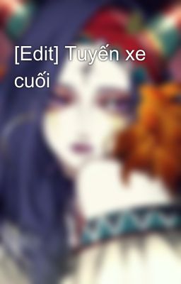 [Edit] Tuyến xe cuối