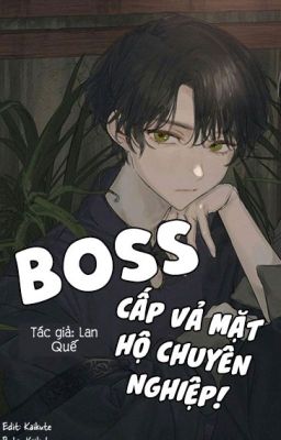 [Edit- Xuyên nhanh] BOSS cấp vả mặt hộ chuyên nghiệp