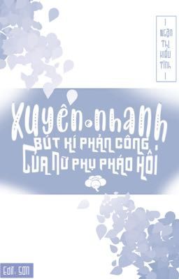 [Edit] Xuyên Nhanh: Bút Ký Phản Công Của Nữ Phụ Pháo Hôi