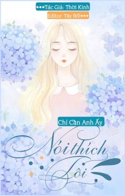 [Edit - Xuyên nhanh - H] Chỉ cần anh ấy nói thích tôi - Thời Kinh.