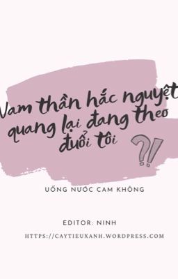 [EDIT/Xuyên nhanh] Nam thần hắc nguyệt quang lại đang theo đuổi tôi