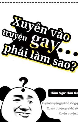 [Edit] Xuyên vào truyện gay phải làm sao?