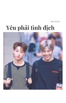 [ Edited/Shortfic ] NaJun | Yêu phải tình địch