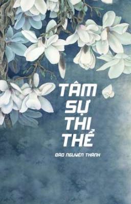 [Edited] Tâm Sự Thi Thể - Đào Nguyên Thành (Hoàn)