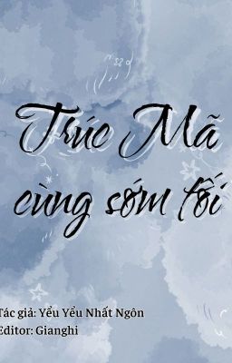 (editing) Trúc Mã Cùng Sớm Tối - Yểu Yểu Nhất Ngôn