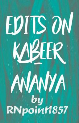 Edits on Kabeer-Ananya