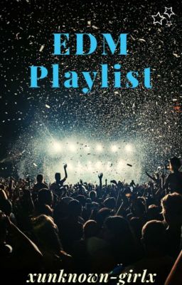 EDM Playlist Songs and More !