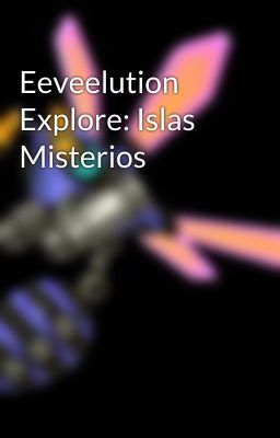 Eeveelution Explore: Islas Misterios