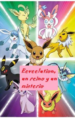 Eeveelution, un reino y un misterio