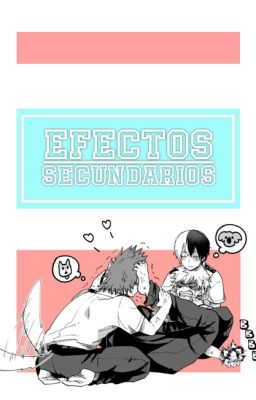 Efectos Secundarios【TodoBaku】【KiriBaku】