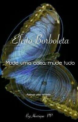 Efeito Borboleta- Mude uma Coisa, Mude Tudo (Capítulo Único)