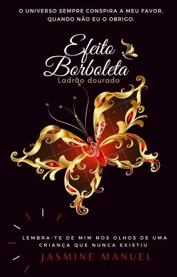 Efeito Borboleta: O Ladrão dourado 