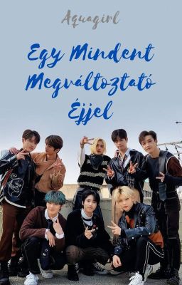 Egy Mindent Megváltoztató Éjjel (Stray Kids) [Befejezett!]