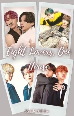 Eight Lovers, One House