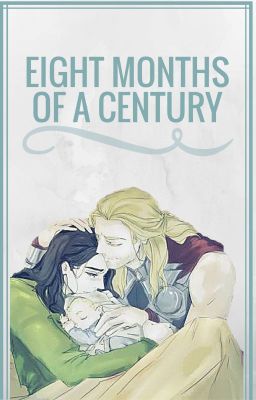 Eight Months of a Century  //  Thorki