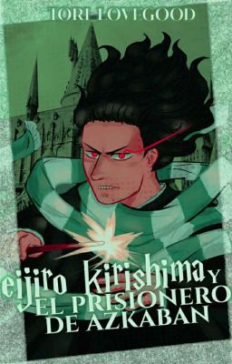 Eijirou Kirishima y el Prisionero de Azkaban