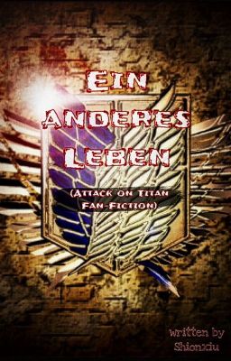 Ein anderes Leben (Attack on Titan Fan-Fiction)