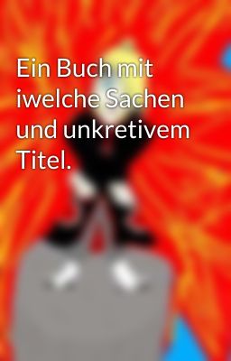 Ein Buch mit iwelche Sachen und unkretivem Titel.