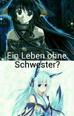 Ein Leben ohne Schwester?