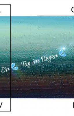 Ein💦 Tag im Regen💦