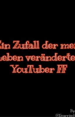 Ein Zufall der mein Leben veränderte// YouTuber FF