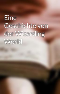 Eine Geschichte von der Wizarding World