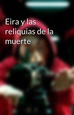 Eira y las reliquias de la muerte