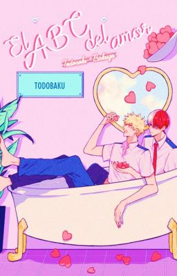 El ABC del amor【TodoBaku】