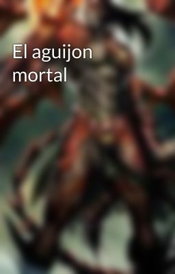 El aguijon mortal