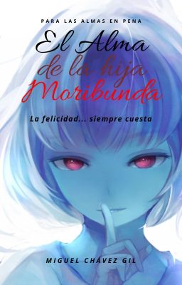 El Alma de la Hija Moribunda [©]