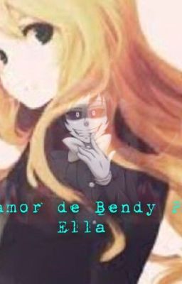 El Amor De Bendy Por Ella #wattys2017