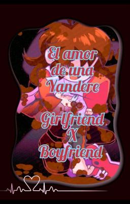 El amor de una yandere  💖💕💝🔪  Girlfriend x Boyfriend 💙🎤💘💝