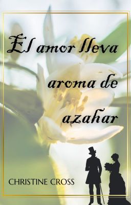 El amor lleva aroma de azahar