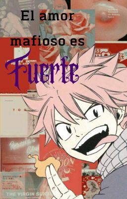 El amor mafioso es fuerte. |Natsu y tu|