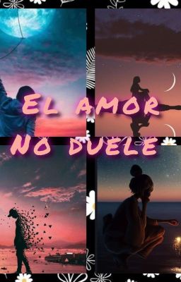 el amor no duele