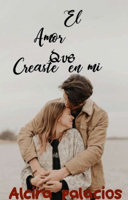 El Amor que creaste en mi