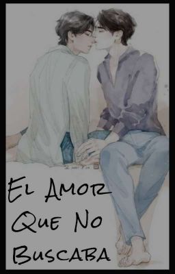 EL AMOR QUE NO BUSCABA[ONESHOT]