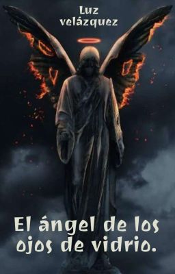 El ángel de los ojos de vidrio.