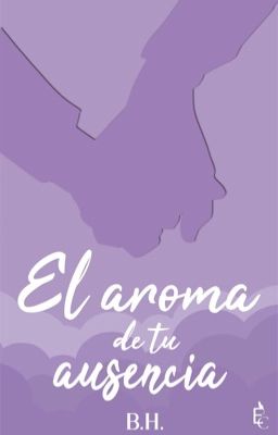 El aroma de tu ausencia 