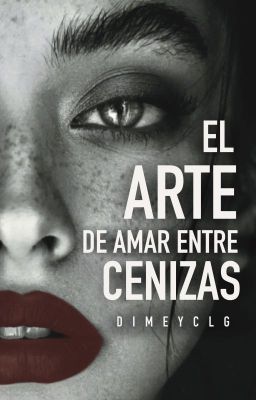 El arte de amar entre cenizas