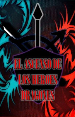 El ascenso de los heroes dragones