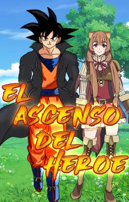 El ascenso del héroe (Goku en Tate No yuusha)