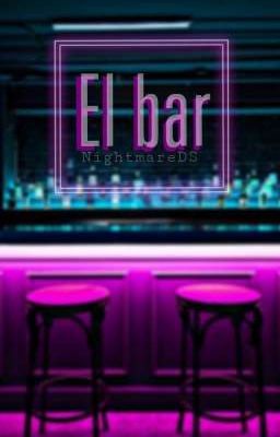 El bar. | One-Shot | 