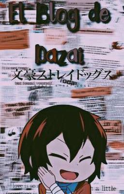 El Blog de Dazai [Bungou Stray Dogs]