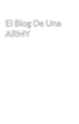 El Blog De Una ARMY